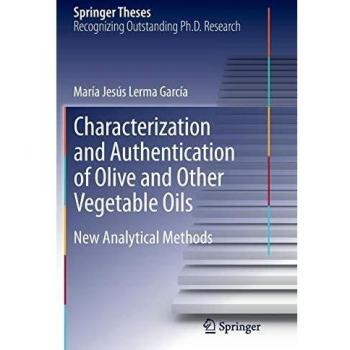 Characterization and Authentication of Olive and Other Vegetable Oils: New Analytical Methods