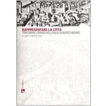Rappresentare la città. Topografie urbane nell'Italia di antico regime