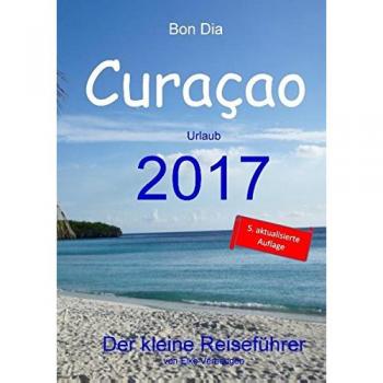 Bon dia Curaçao: Der kleine Reiseführer