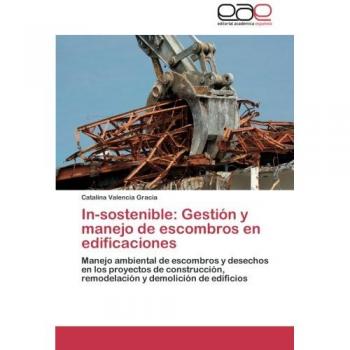 Valencia Gracia, Catalina: In-sostenible: Gestión y manejo de escombros en edificaciones