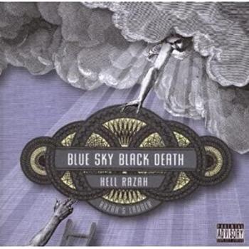 Blue Sky Black Death & Hell Razah