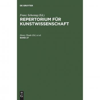 Repertorium für Kunstwissenschaft. Band 27