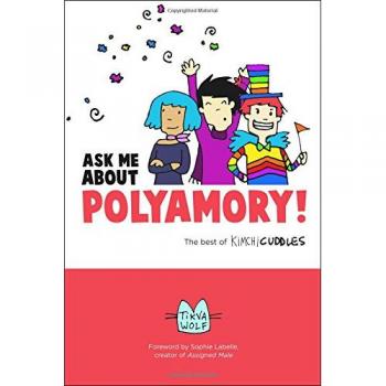 Ask Me About Polyamory by Tikva Wolf