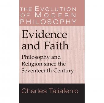 Evidence and Faith: Philosophy and Religion since the Seventeenth Century