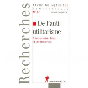 De l'anti-utilitarisme : anniversaire, bilan et controverses