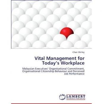 Vital Management for Today’s Workplace: Malaysian Executives’ Organisational Commitment, Organisational Citizenship Behaviour and Perceived Job Performance
