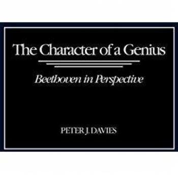 The Character of a Genius: Beethoven in Perspective