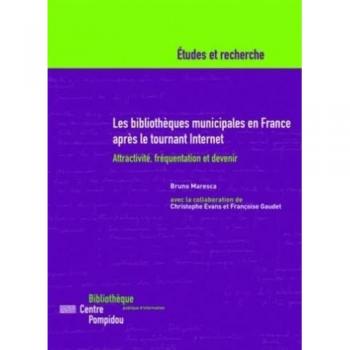 Les bibliothèques municipales en France après le tournant Internet : Attractivité, fréquentation et devenir