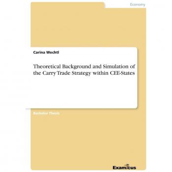 Theoretical Background and Simulation of the Carry Trade Strategy within CEE-States