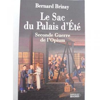 Le Sac du Palais d'Eté : L'expédition anglo-française de Chine en 1860 (troisième guerre de l'opium) (Documents)