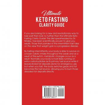Ultimate Keto Fasting Clarity Guide: Complete Beginner's Plan to Quick Weight Loss by Intermittent Fasting on a Ketogenic Diet