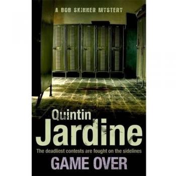 Game Over (Bob Skinner series, Book 27): A gritty Edinburgh mystery full of murd