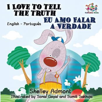I Love to Tell the Truth: English Portuguese Bilingual Book for Kids