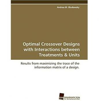 Optimal Crossover Designs with Interactions between Treatments: Results from maximizing the trace of the information matrix of a design.