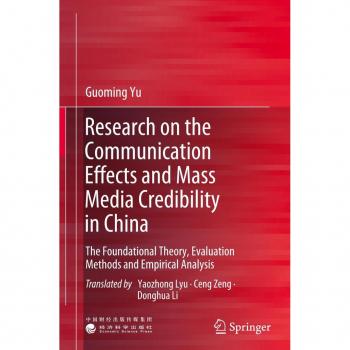 Yu, Guoming: Research on the Communication Effects and Mass  Media Credibility in China