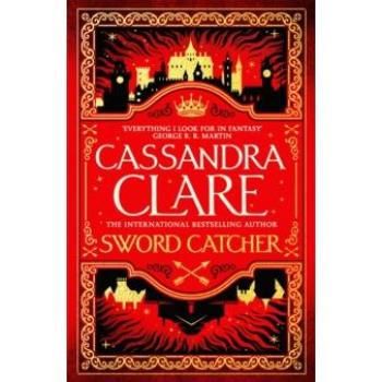 Cassandra Clare Sword Catcher
