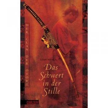 Der Clan der Otori, Band 1: Das Schwert in der Stille: Ausgezeichnet mit dem Deutschen Jugendliteraturpreis 2004, Kategorie Pre
