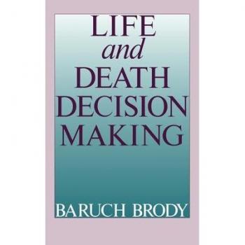 Brody, Baruch A. Life And Death Decision Making