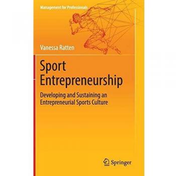 Sport Entrepreneurship: Developing and Sustaining an Entrepreneurial Sports Culture