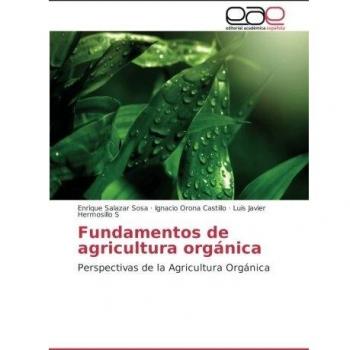 Fundamentos de agricultura orgánica: Perspectivas de la Agricultura Orgánica