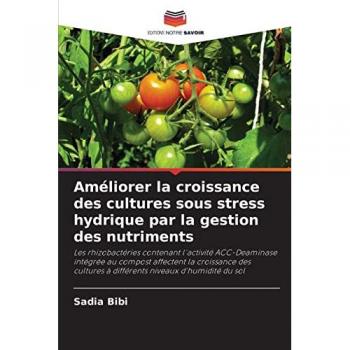Améliorer la croissance des cultures sous stress hydrique par la gestion des nutriments: Les rhizobactéries contenant l'activité ACC-Deaminase ... à différents niveaux d'humidité du sol