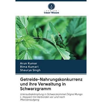 Kumar, Arun: Getreide-Nahrungskonkurrenz und ihre Verwaltung in Schwarzgramm