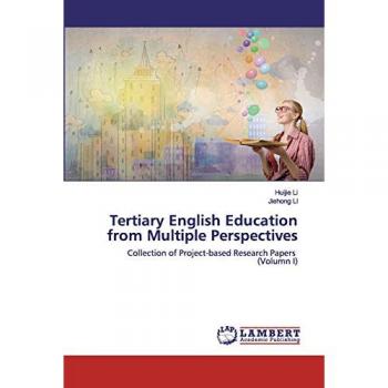 Tertiary English Education from Multiple Perspectives: Collection of Project-based Research Papers (Volumn I)
