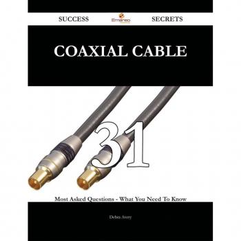 Vitalsource Technologies, Inc. Coaxial Cable 31 Success Secrets