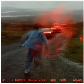 If I Never Know You Like This Again (Indie Exklusiv, farbige Eco LP)