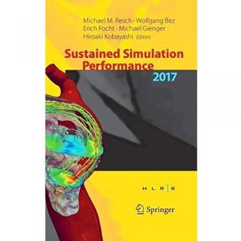 Sustained Simulation Performance 2017: Proceedings of the Joint Workshop on Sustained Simulation Performance, University of Stuttgart