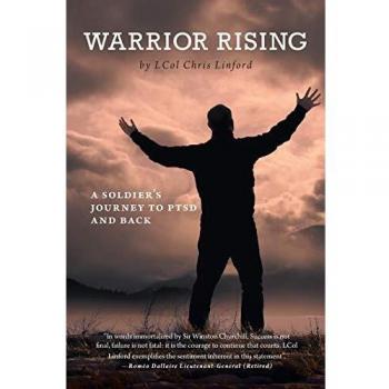 Warrior Rising: A Soldier's Journey to PTSD and Back