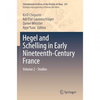 Hegel and Schelling in Early Nineteenth-Century France: Volume 2