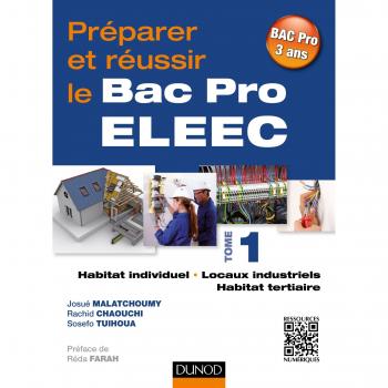 Préparer et réussir le Bac Pro ELEEC : Tome 1, Habitat individuel, locaux industriels et habitat tertiaire
