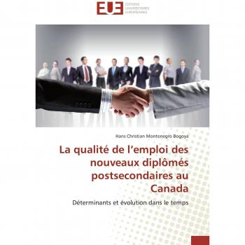 La qualité de l emploi des nouveaux diplômés postsecondaires au canada