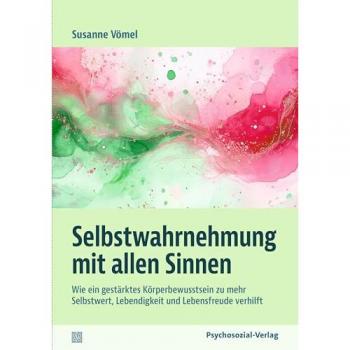 Selbstwahrnehmung mit allen Sinnen