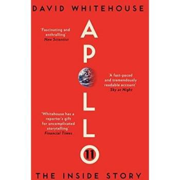 David Whitehouse Whitehouse, D: Apollo 11: The Inside Story