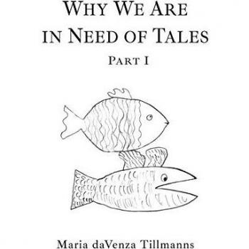 Why We Are in Need of Tales: Part One