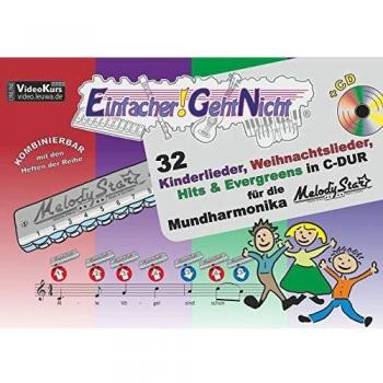 Einfacher!-Geht-Nicht: 32 Kinderlieder, Weihnachtslieder, Hits & Evergreens in C-DUR – für die Mundharmonika Melody Star® mit CD: Das besondere Notenheft für Anfänger