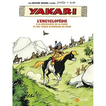 Yakari, L'Encyclopédie : A La Découverte De La Faune Et Des Tribus D'Amérique (Qilinn)