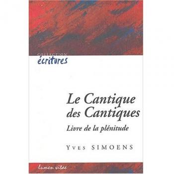 Le Cantique des Cantiques: Livre de la plénitude