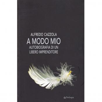 A modo mio. Autobiografia di un libero imprenditore