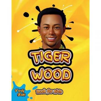 TIGER WOOD BOOK FOR KIDS: The ultimate biography of the greatest golf player for kids (Legends for Kids)