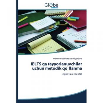 IELTS ga tayyorlanuvchilar uchun metodik qo`llanma: ingliz va o`zbek till