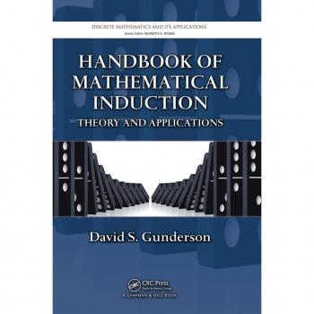 Handbook of Mathematical Induction: Theory and Applications (Discrete Mathematics and Its Applications)