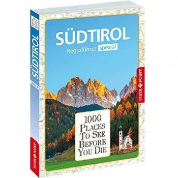 1000 Places-Regioführer Südtirol (1000 Places To See Before You Die): Regioführer spezial