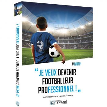 Je veux devenir footballeur professionnel