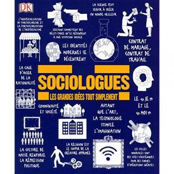 Sociologues : Les grandes idées tout simplement