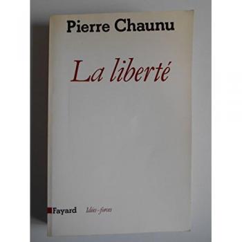La Liberté Pierre Chaunu Fayard