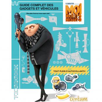 Moi Moche et Méchant 3 : Guide complet des gadgets et véhicules