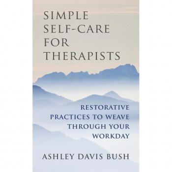 Vitalsource Technologies, Inc. Simple Self-Care for Therapists: Restorative Practices to Weave Through Your Workday